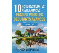 Alain de Raymon 10 histoires courtes néerlandaises faciles pour les (Tascabile)