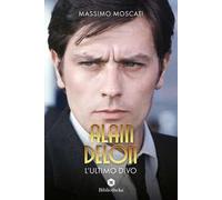 Alain Delon. L'ultimo divo