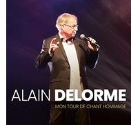 ALAIN DELORME - CD Alain Delorme " Mon Tour De Chant Hommage"