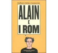 Alain e i rom - Guibert Emmanuel, Keler Alain, Lemercier Frédéric