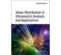 Alain Escassut Value Distribution In Ultrametric Analysis And (Copertina rigida)