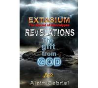 Alain Gabriel The Gift from God - Revelations - Extasium - Secret of (Tascabile)