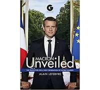 Alain Lefebvre Macron Unveiled (Copertina rigida)