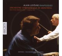 Alain Lefevre Alain Lefevre: Rhapsodies (CD) Album