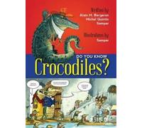Alain M Bergeron Michel Quintin Do You Know Crocodiles? (Tascabile) Do You Know?