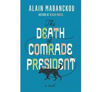 Alain Mabanckou The Death of Comrade President (Copertina rigida)
