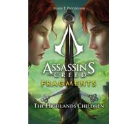 Alain Puyssegur Assassin's Creed: Fragments - The Highlands Children (Tascabile)