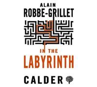 Alain Robbe-Grillet In the Labyrinth (Tascabile)