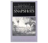 Alain Robbe-Grillet Snapshots (Tascabile)