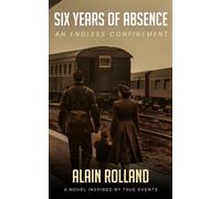 Alain Rolland Six Years of Absence (Tascabile)