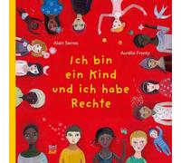 Alain Serres Aurélia Fronty Thom Ich bin ein Kind und ich ha (Copertina rigida)