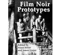 Alain Silver Film Noir Prototypes (Tascabile) Applause Books