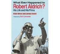 Alain Silver Whatever Happened to Robert Aldrich? (Copertina rigida) Limelight