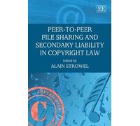 Alain Strowel Peer-to-Peer File Sharing and Secondary Liabili (Copertina rigida)