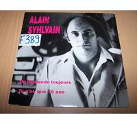 Alain Syhlvain - On Demande Toujours / Tu N'as Que 16 Ans - 45 tours - 7"
