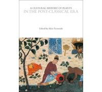 Alain Touwaide A Cultural History of Plants in the Post-Class (Copertina rigida)