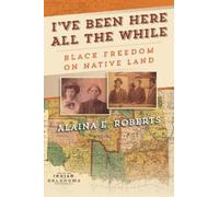 Alaina E. Roberts I've Been Here All the While (Tascabile)
