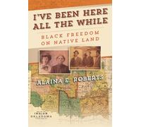 Alaina E. Roberts I've Been Here All the While (Tascabile)