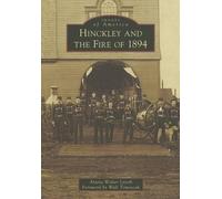 Alaina Wolter Lyseth Hinckley and the Fire of 1894 (Tascabile) Images of America