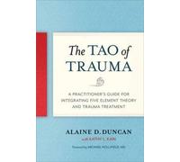 Kathy L. Kain Alaine D. Duncan The Tao of Trauma (Tascabile)