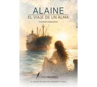Alaine, el Viaje del Alma. El Mayor Milagro es Aprender a Amar: Cuando un ángel elige ser humano para descubrir el verdadero significado del amor