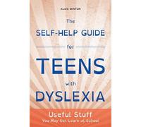 Alais Winton The Self-Help Guide for Teens with Dyslexia (Tascabile)
