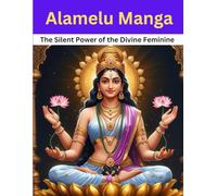 Alamelu Manga: The Silent Power of the Divine Feminine