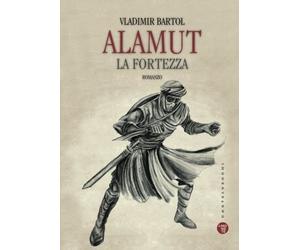 Alamut: La fortezza [Paperback] [Oct 17, 2017] Bartol, Vladimir