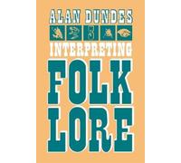Alan A. Dundes Interpreting Folklore (Tascabile)