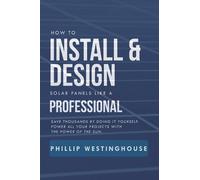 Alan Adrian Delfin Cota Phi How to Install & Design Solar Panels Li (Tascabile)