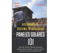Alan Adrian Delfin Diseando Tu Sistema Fotovoltaico Paneles Solare (Tascabile)