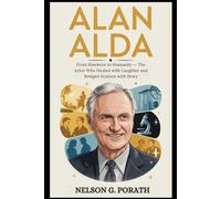 Alan Alda: From Hawkeye To Humanity - The Actor Who Healed With Laughter And Bridged Science With Story