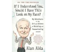 Alan Alda If I Understood You, Would I Have This Look on My Face? (Tascabile)