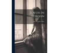 Alan Alexander Milne Lovers In London (Tascabile)