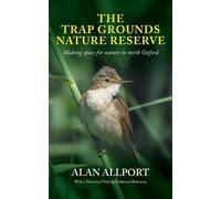 Alan Allport The Trap Grounds Nature Reserve (Tascabile)