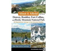 Alan Apt Kay Tu Afoot & Afield: Denver, Boulder, Fort Collins, and R (Tascabile)