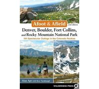 Alan Apt Kay Tu Afoot & Afield: Denver, Boulder, Fort Collins, and R (Tascabile)