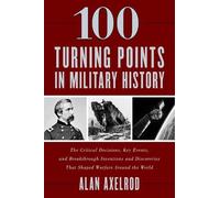 Alan Axelrod 100 Turning Points in Military History (Tascabile)