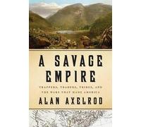 Alan Axelrod A Savage Empire (Copertina rigida)