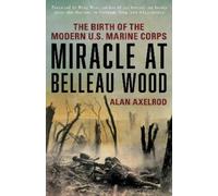 Alan Axelrod Miracle at Belleau Wood (Tascabile)