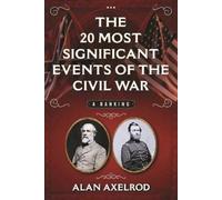 Alan Axelrod The 20 Most Significant Events of the Civil War (Copertina rigida)
