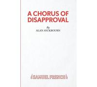 Alan Ayckbourn A Chorus of Disapproval (Tascabile) Acting Edition S.