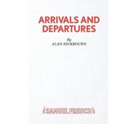 Alan Ayckbourn Arrivals and Departures (Tascabile)