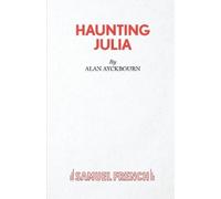 Alan Ayckbourn Haunting Julia (Tascabile)