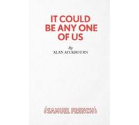 Alan Ayckbourn It Could be Any One of Us (Tascabile) Acting Edition S.