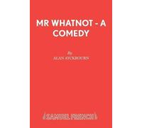 Alan Ayckbourn Mr. Whatnot (Tascabile) Acting Edition S.