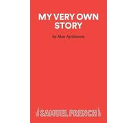 Alan Ayckbourn My Very Own Story (Tascabile) Acting Edition S.