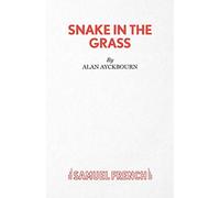 Alan Ayckbourn Snake in the Grass (Tascabile)