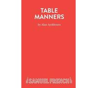Alan Ayckbourn Table Manners (Tascabile) Acting Edition S.