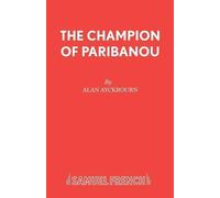 Alan Ayckbourn The Champion of Paribanou (Tascabile)